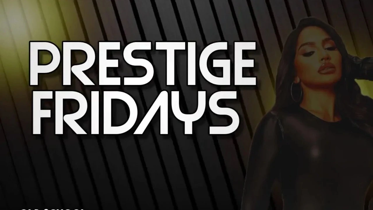 Prestige Fridays